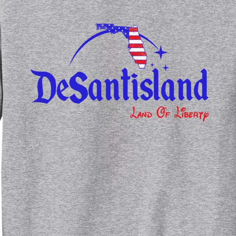 Desantisland Land Of Liberty Florida American Flag Tall Sweatshirt