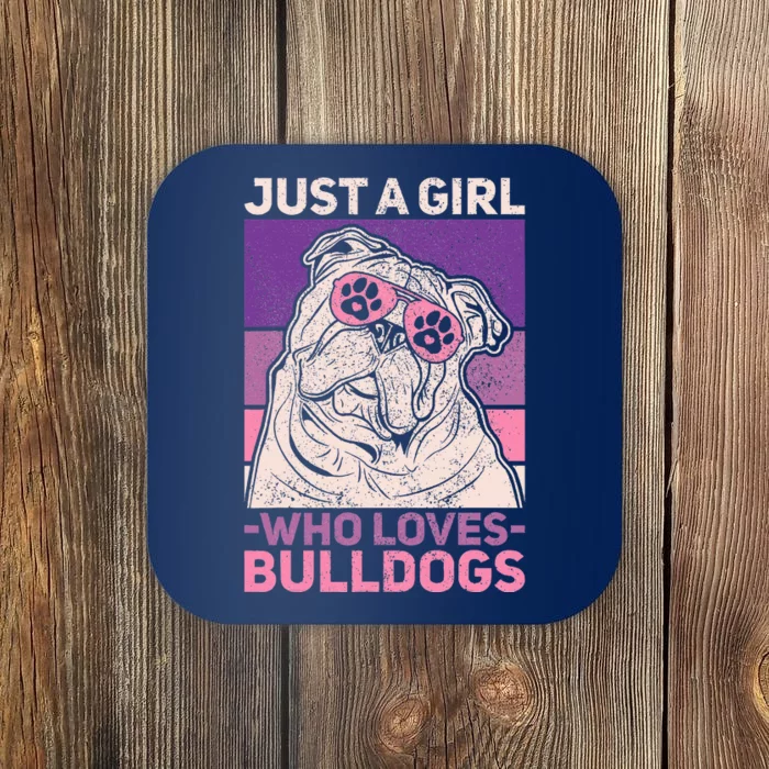 Dog Lover Owner Pet Animal Just A Girl Who Loves Bulldogs Coaster