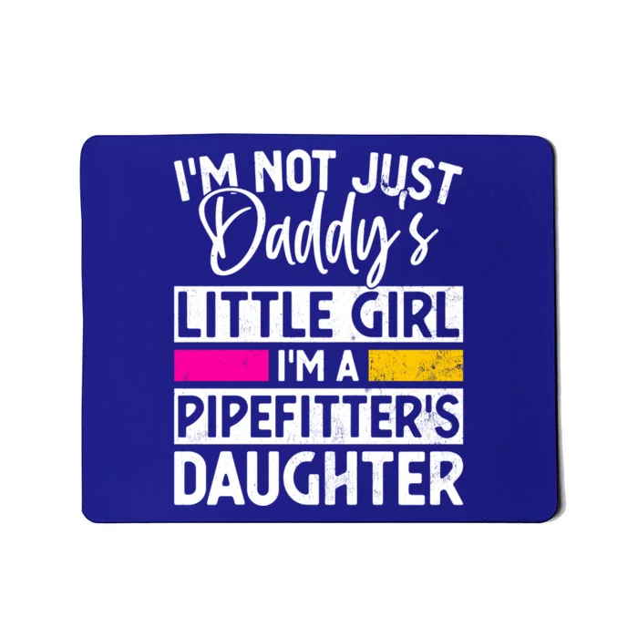 Daddys Little Pipefitter Daughter Gag Gift Piping Cute Gift Mousepad