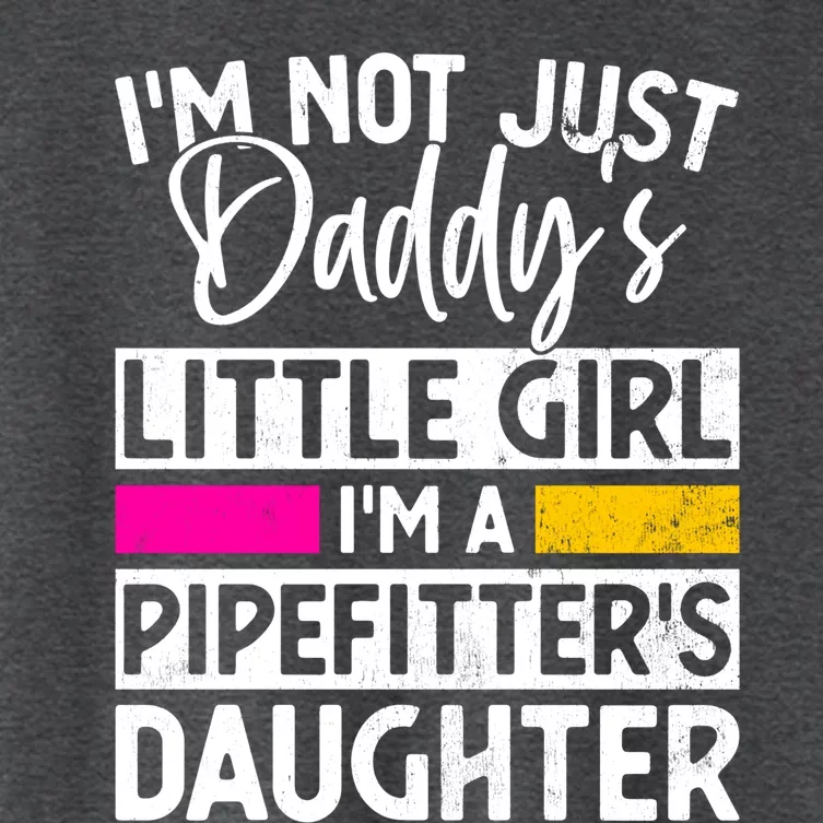 Daddys Little Pipefitter Daughter Gag Gift Piping Cute Gift Women's Crop Top Tee