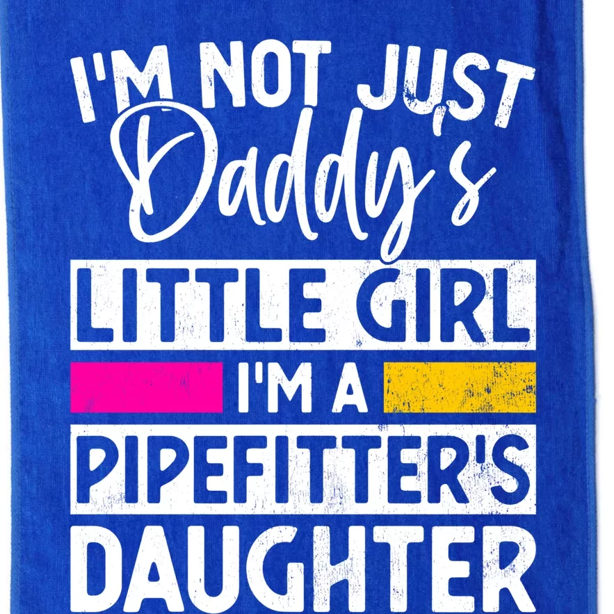 Daddys Little Pipefitter Daughter Gag Gift Piping Cute Gift Platinum Collection Golf Towel