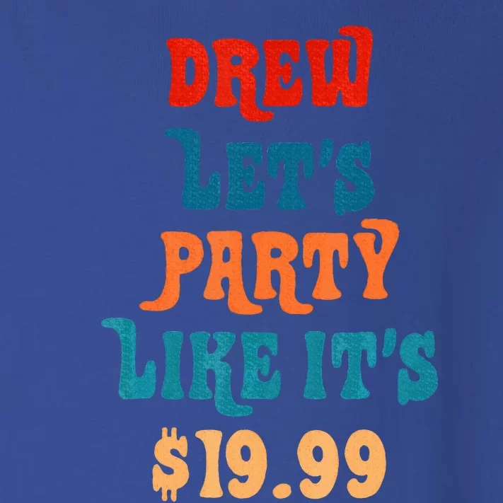 Drew Lets Party Like Its $19.99 Toddler Long Sleeve Shirt