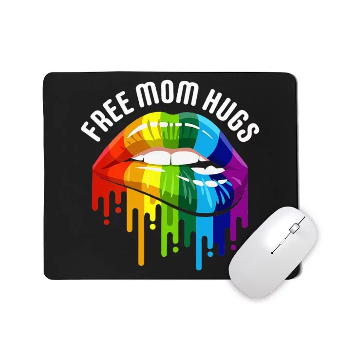 Dripping Lips Rainbow LGBTQ Mother FREE MOM HUGS Mousepad