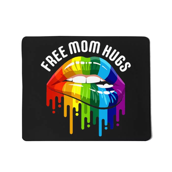 Dripping Lips Rainbow LGBTQ Mother FREE MOM HUGS Mousepad