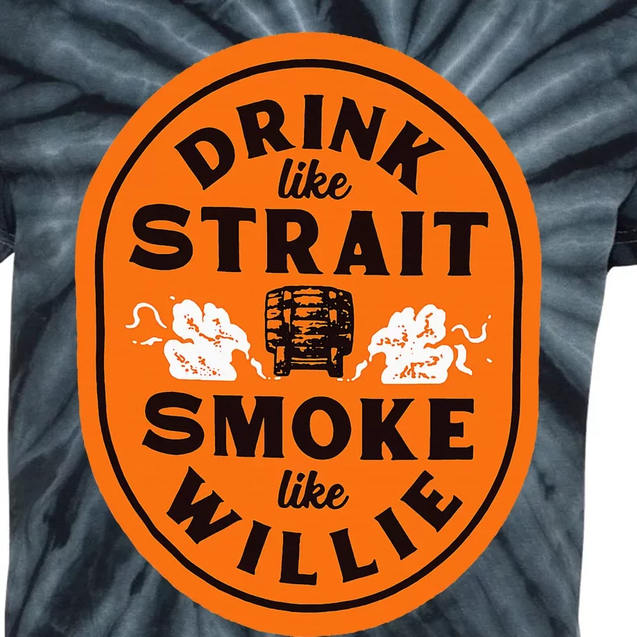 Drink Like S.T.R.A.I.T Smoke Like Willie Kids Tie-Dye T-Shirt