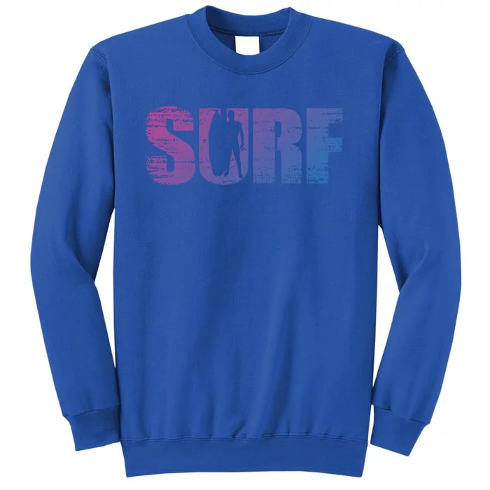 Distressed Look Surfing Gift For Surfers Cute Gift Tall Sweatshirt