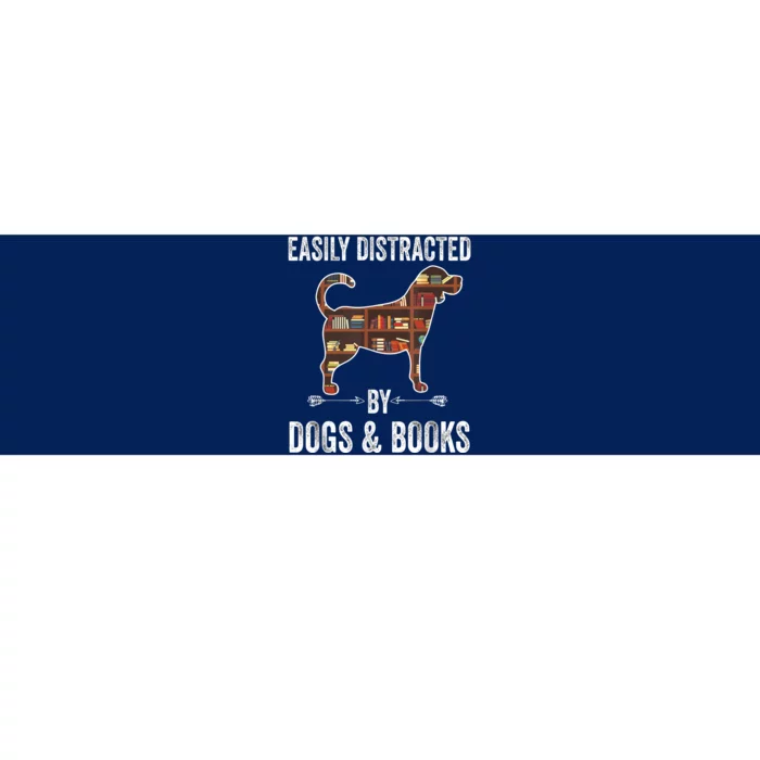 Dog Lover Shirt Easily Distracted Dogs Books Funny Dog Lover Bumper Sticker