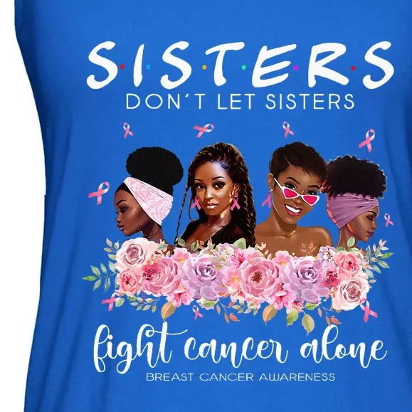 DonT Let Sisters Fight Cancer Alone Breast Cancer Awareness Ladies Essential Flowy Tank