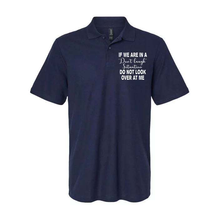 Don't Laugh Situation Do Not Look At Me Funny Softstyle Adult Sport Polo