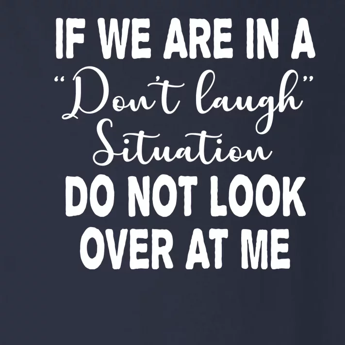 Don't Laugh Situation Do Not Look At Me Funny Toddler Long Sleeve Shirt