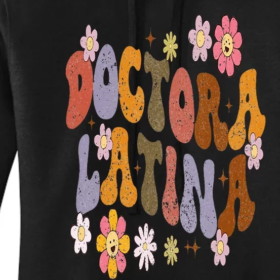 Doctora Latina Spanish Doctor Physician Educated Latina Grad Women's Pullover Hoodie