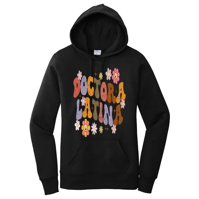 Doctora Latina Spanish Doctor Physician Educated Latina Grad Women's Pullover Hoodie