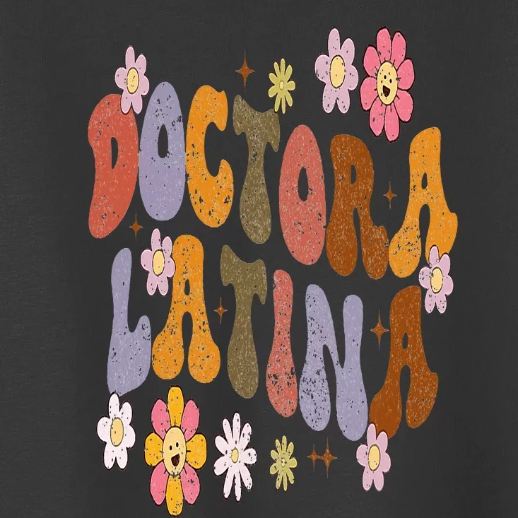 Doctora Latina Spanish Doctor Physician Educated Latina Grad Toddler T-Shirt