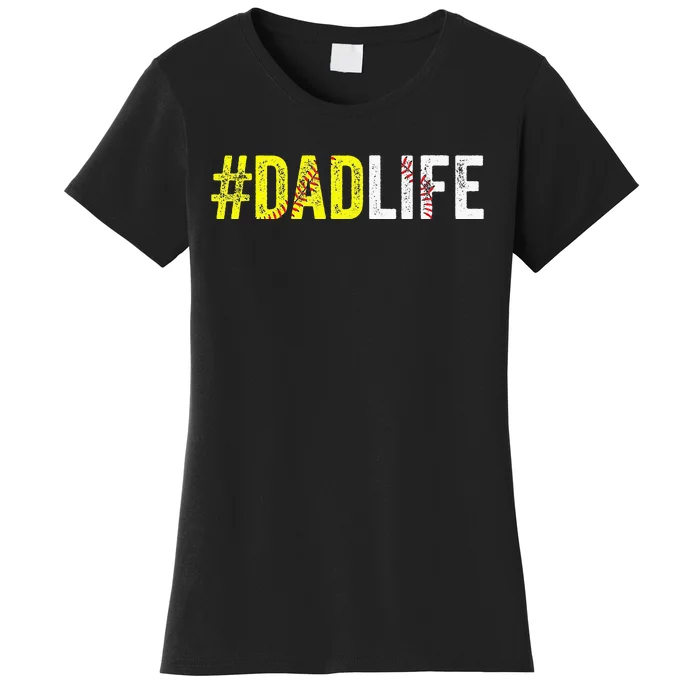 Dad Life Softball Daddy Baseball Sports Lover Fathers Day Women's T-Shirt