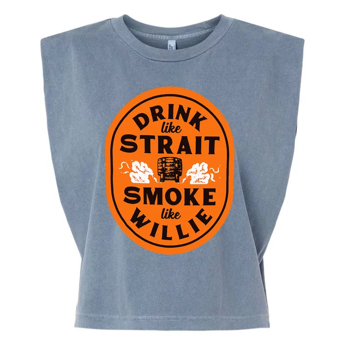 Drink Like Str.Ait Smoke Like Willie Garment-Dyed Women's Muscle Tee