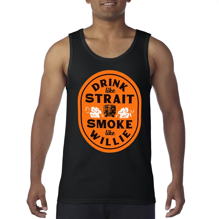 Drink Like S.T.R.A.I.T. Smoke Like Willie Tank Top