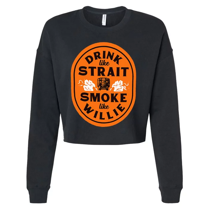 Drink Like S.T.R.A.I.T. Smoke Like Willie Cropped Pullover Crew