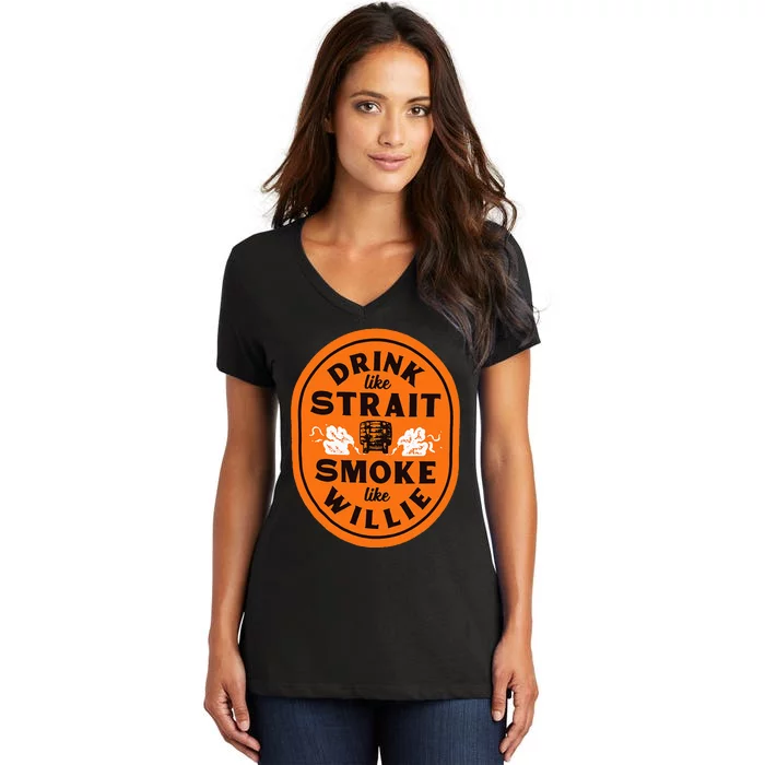 Drink Like S.T.R.A.I.T. Smoke Like Willie Women's V-Neck T-Shirt