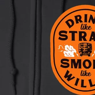 Drink Like S.T.R.A.I.T. Smoke Like Willie Full Zip Hoodie