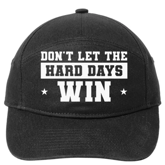 DonT Let The Hard Days Win Inspirational Sayings 7-Panel Snapback Hat