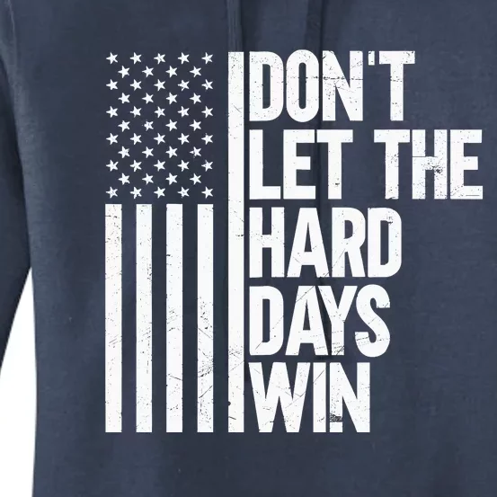 DonT Let The Hard Days Win Women's Pullover Hoodie