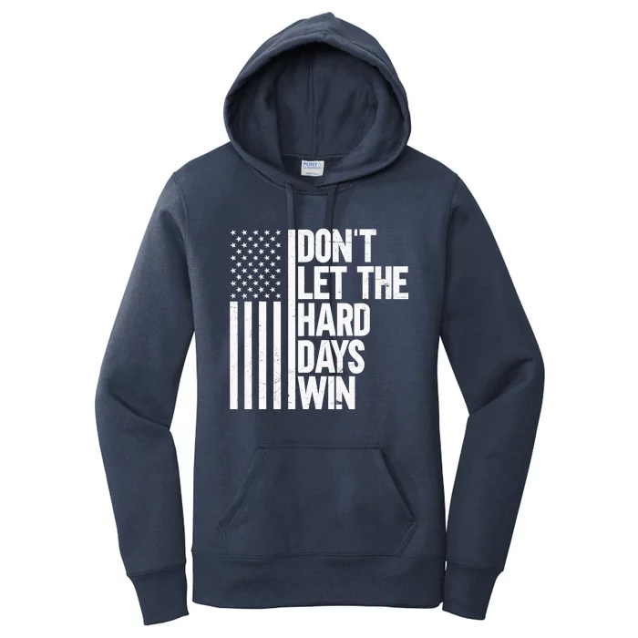 DonT Let The Hard Days Win Women's Pullover Hoodie