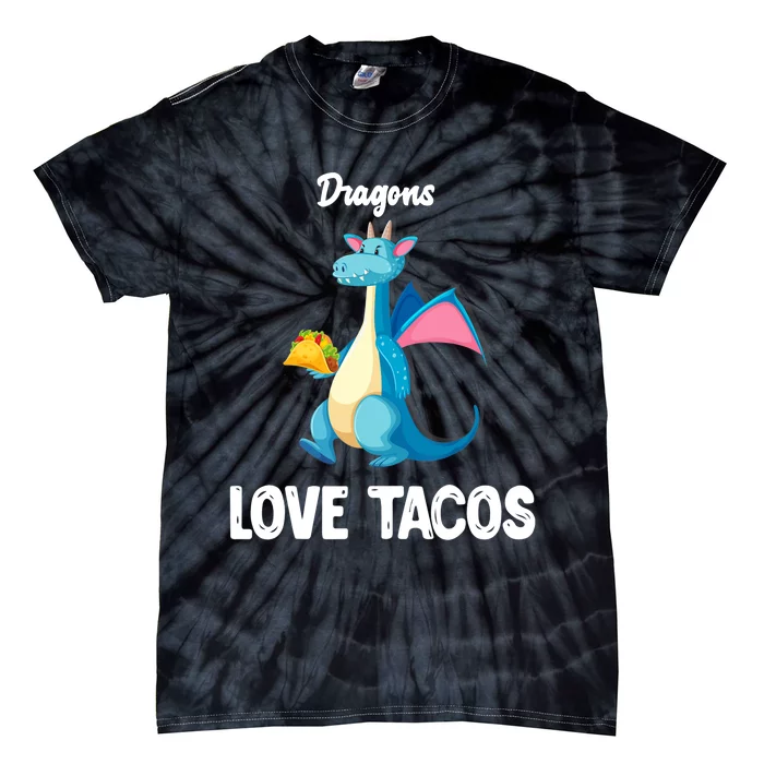 Dragons Love Tacos Funny Tacos Lover Gifts Tie-Dye T-Shirt