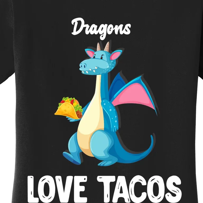 Dragons Love Tacos Funny Tacos Lover Gifts Women's T-Shirt