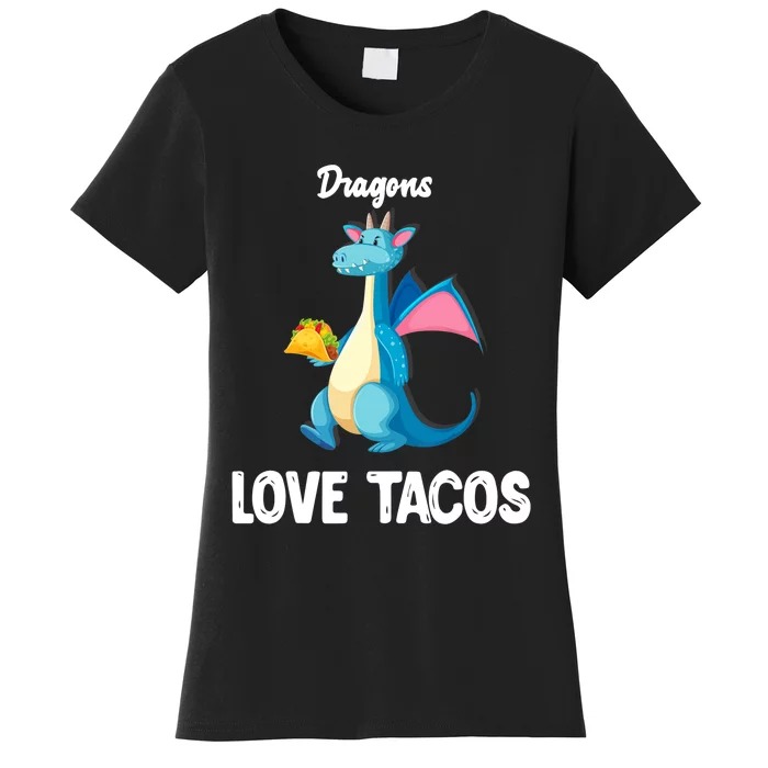 Dragons Love Tacos Funny Tacos Lover Gifts Women's T-Shirt