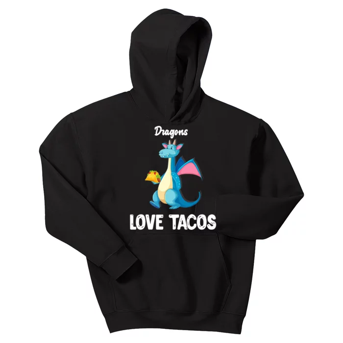 Dragons Love Tacos Funny Tacos Lover Gifts Kids Hoodie