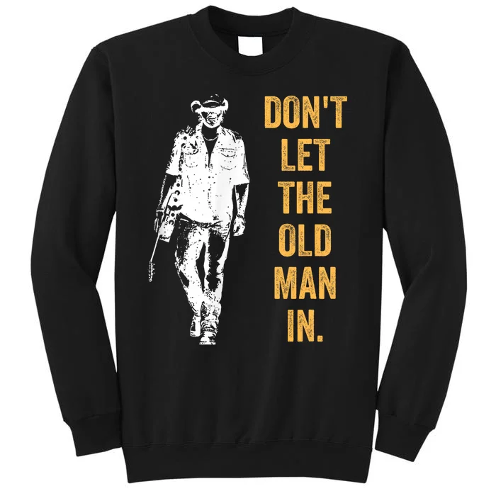 DonT Let The Old Man In Guitar Walking Cool Cow Boy Vintage Tall Sweatshirt