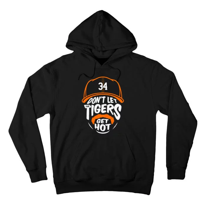 Don’T Let Tigers Get Hot Tall Hoodie