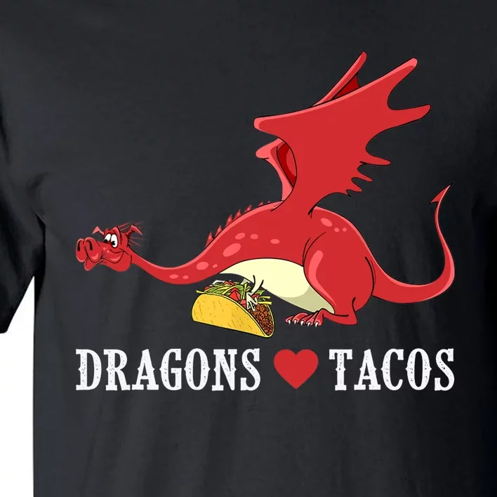 Dragons Love Tacos Dragon Lovers Gifts Tall T-Shirt