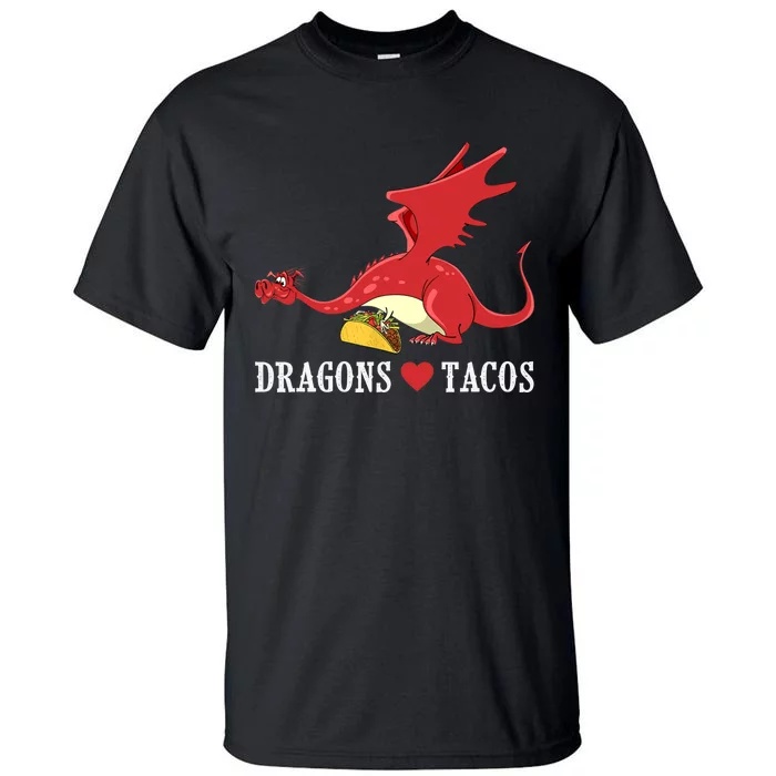 Dragons Love Tacos Dragon Lovers Gifts Tall T-Shirt