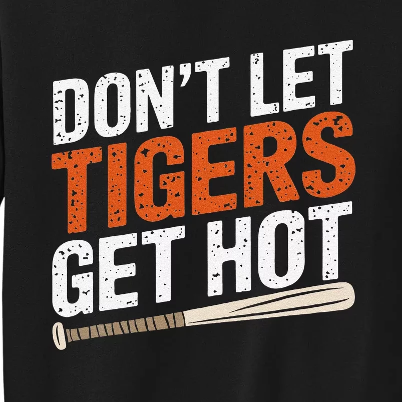 DonT Let Tiger Get Hot Sweatshirt