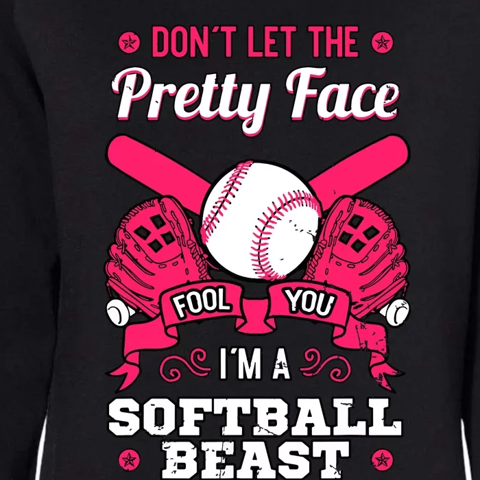 Dont Let The Pretty Face Fool You Softball Beauty Girl Womens California Wash Sweatshirt