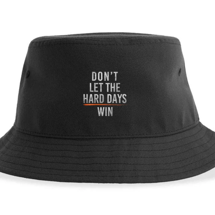 DonT Let The Hard Days Win Sustainable Bucket Hat