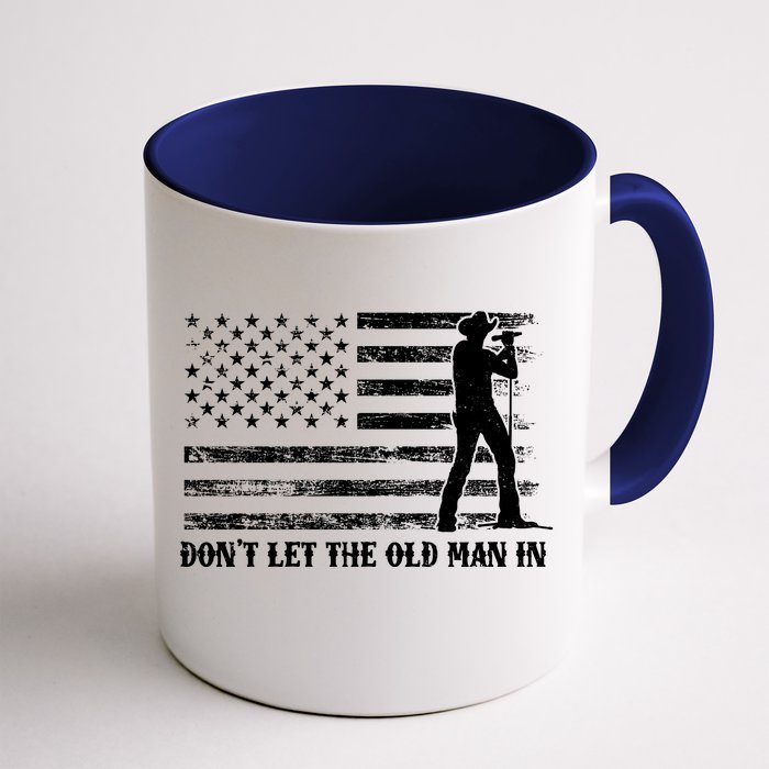 Dont Let The Old Man In Front & Back Coffee Mug