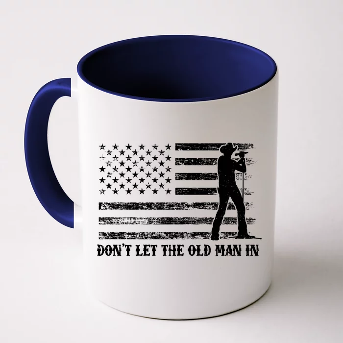 Dont Let The Old Man In Front & Back Coffee Mug