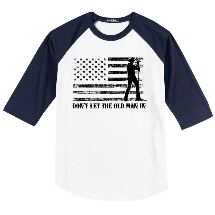 Dont Let The Old Man In Baseball Sleeve Shirt