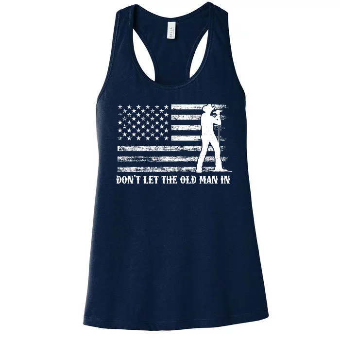 Dont Let The Old Man In Women's Racerback Tank