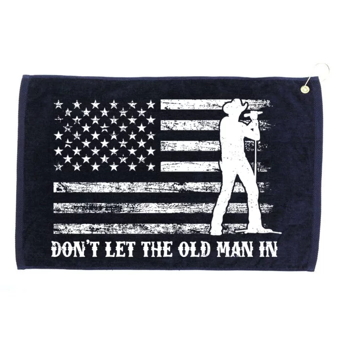 Dont Let The Old Man In Grommeted Golf Towel