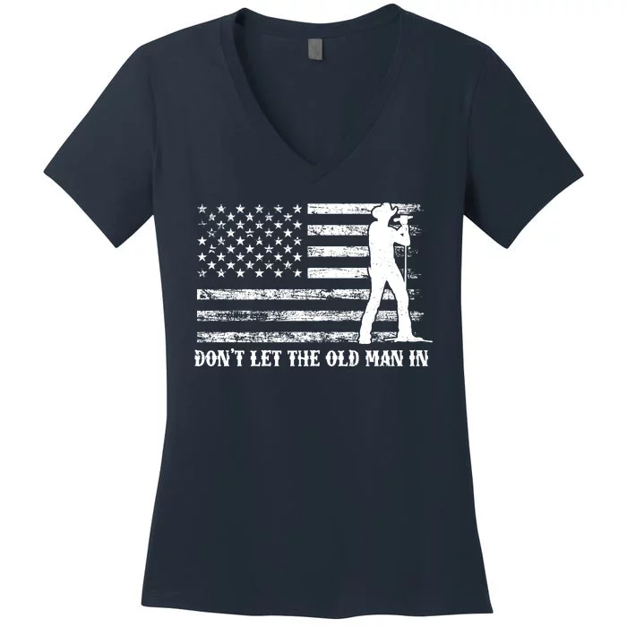 Dont Let The Old Man In Women's V-Neck T-Shirt