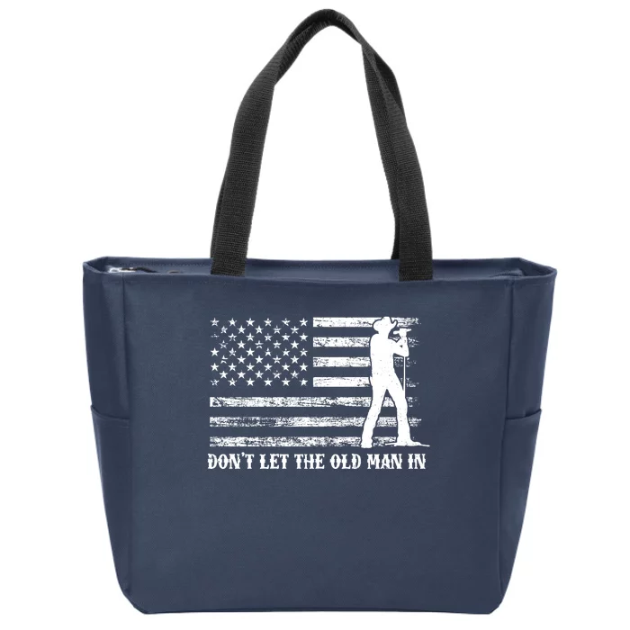 Dont Let The Old Man In Zip Tote Bag