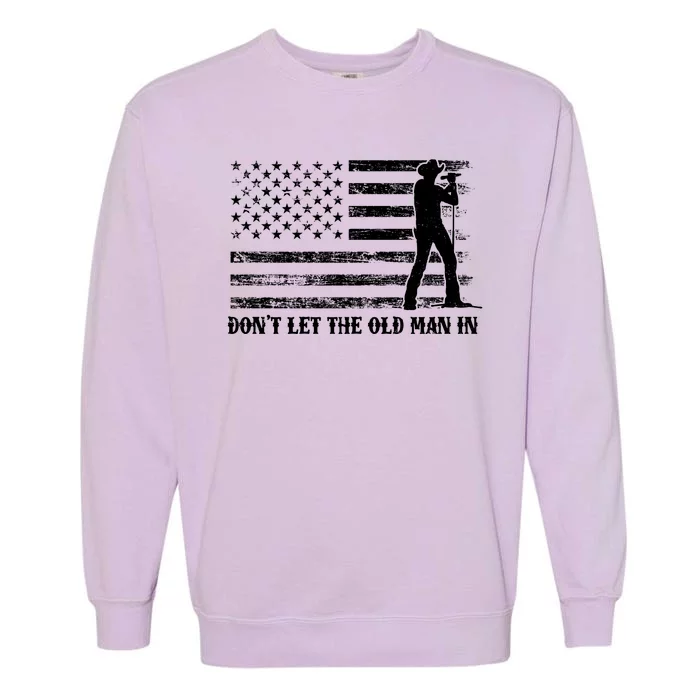 Dont Let The Old Man In Garment-Dyed Sweatshirt