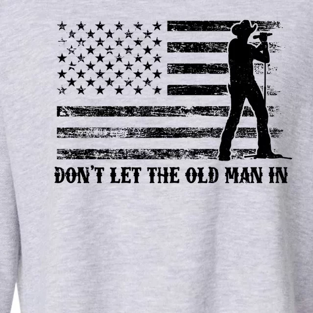 Dont Let The Old Man In Cropped Pullover Crew