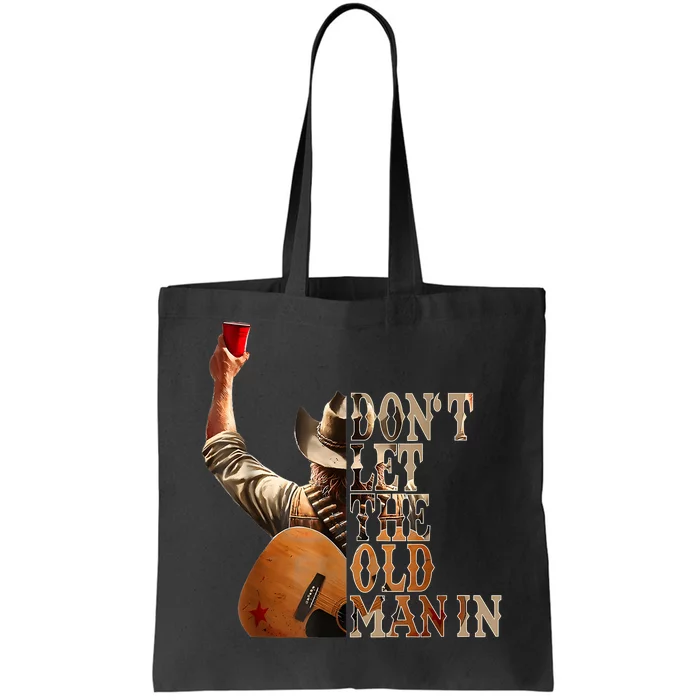 DonT Let The Old Man In Cowboy Tote Bag