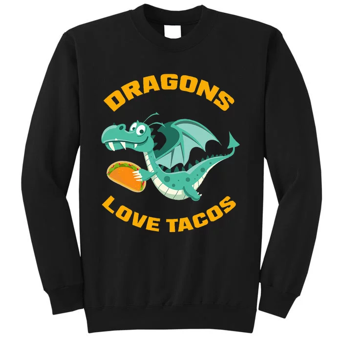 Dragons Love Tacos Funny Taco Tall Sweatshirt