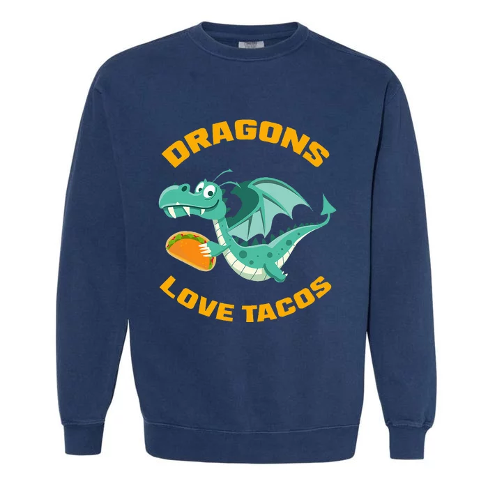 Dragons Love Tacos Funny Taco Garment-Dyed Sweatshirt