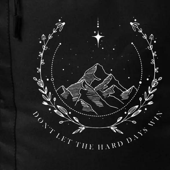 Don’t Let The Hard Days Win Feyres Tattoo Suriel Tea Co Daily Commute Backpack